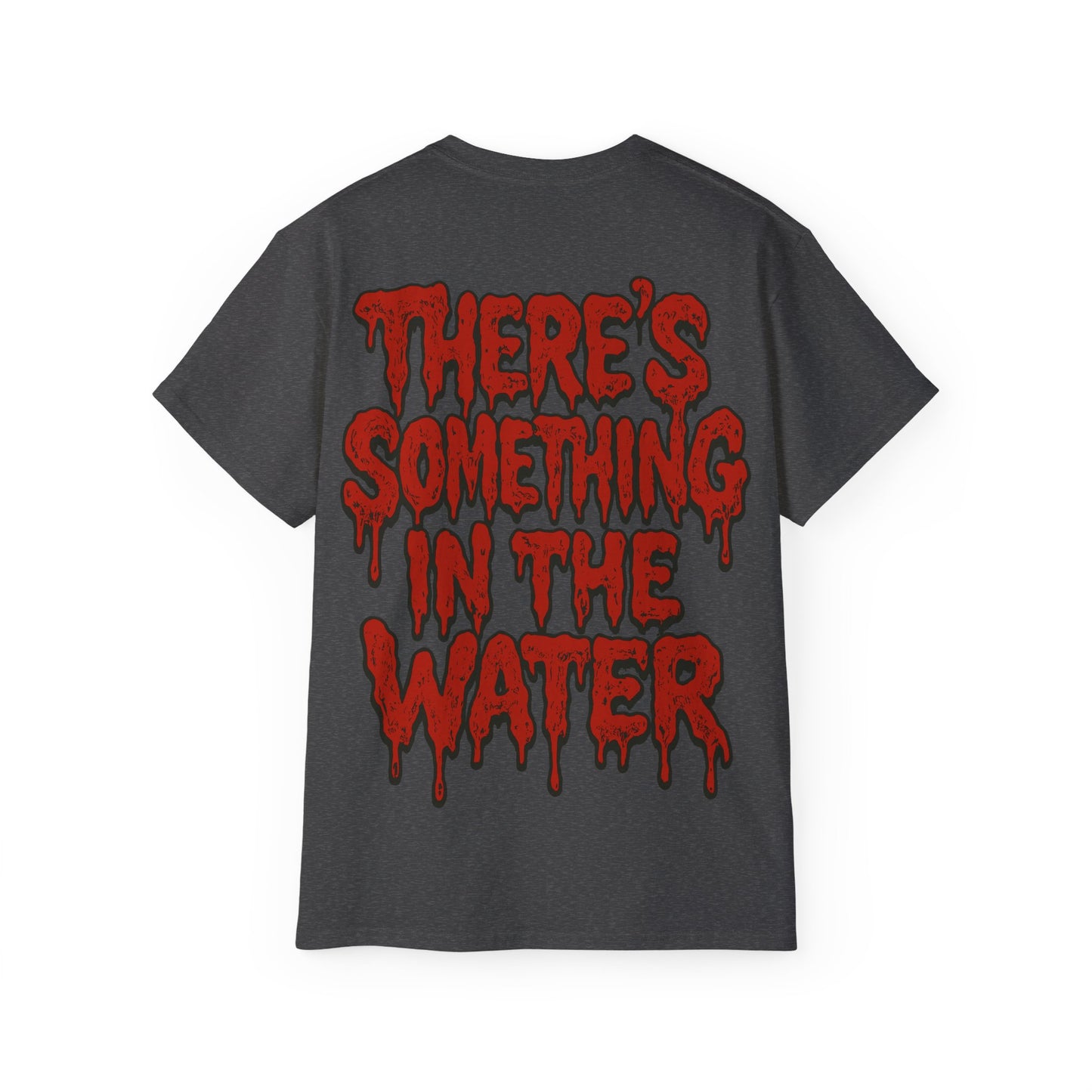 There's something in the water - T-shirt unisexe