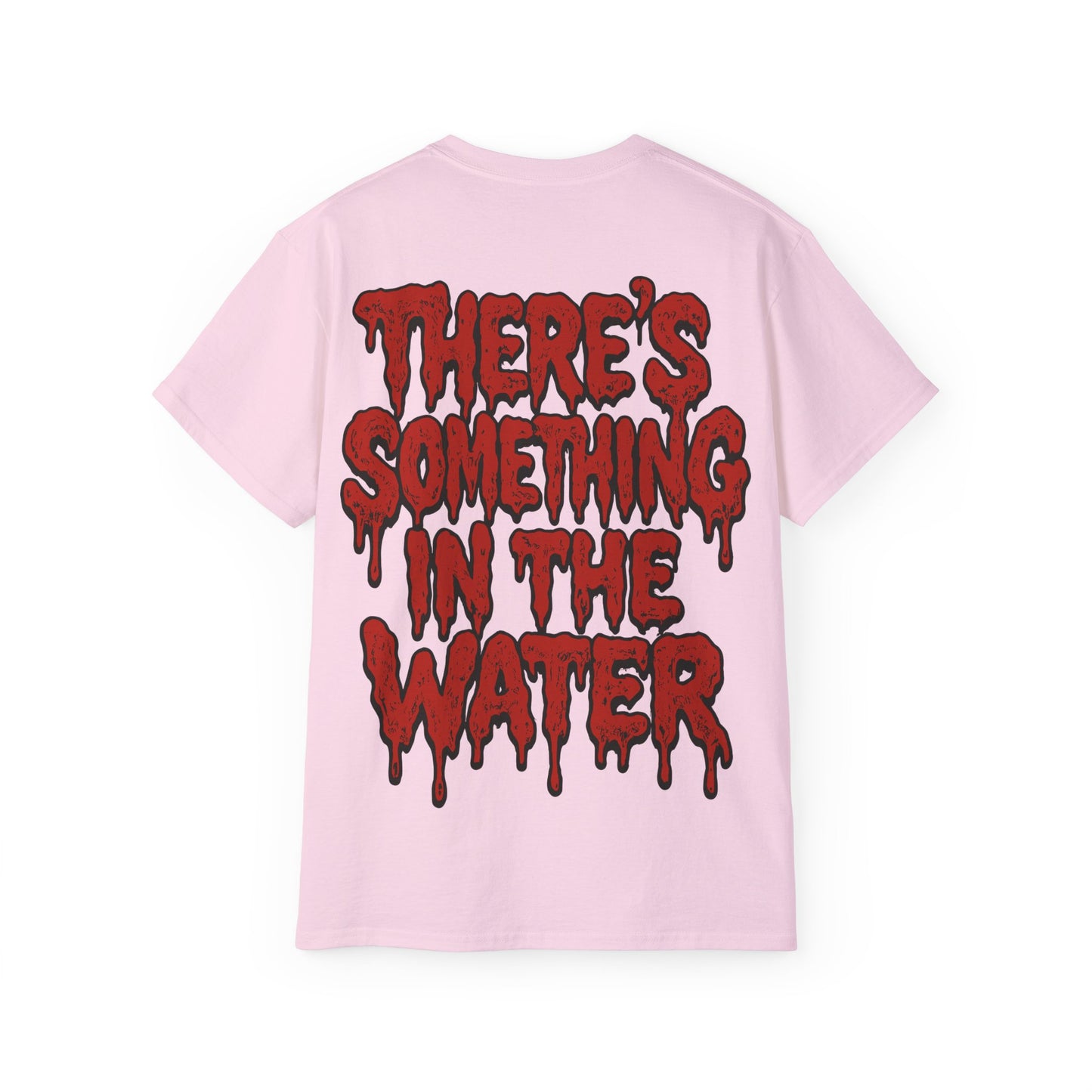 There's something in the water - T-shirt unisexe