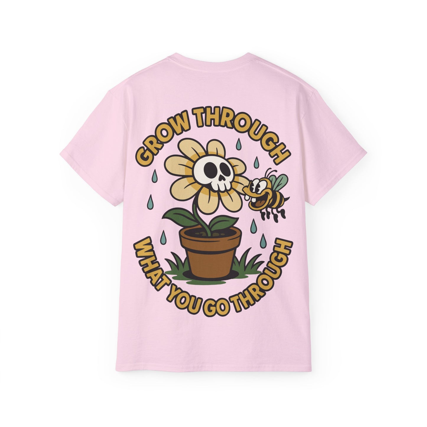 Grow Through What You Go Through - T-shirt unisexe
