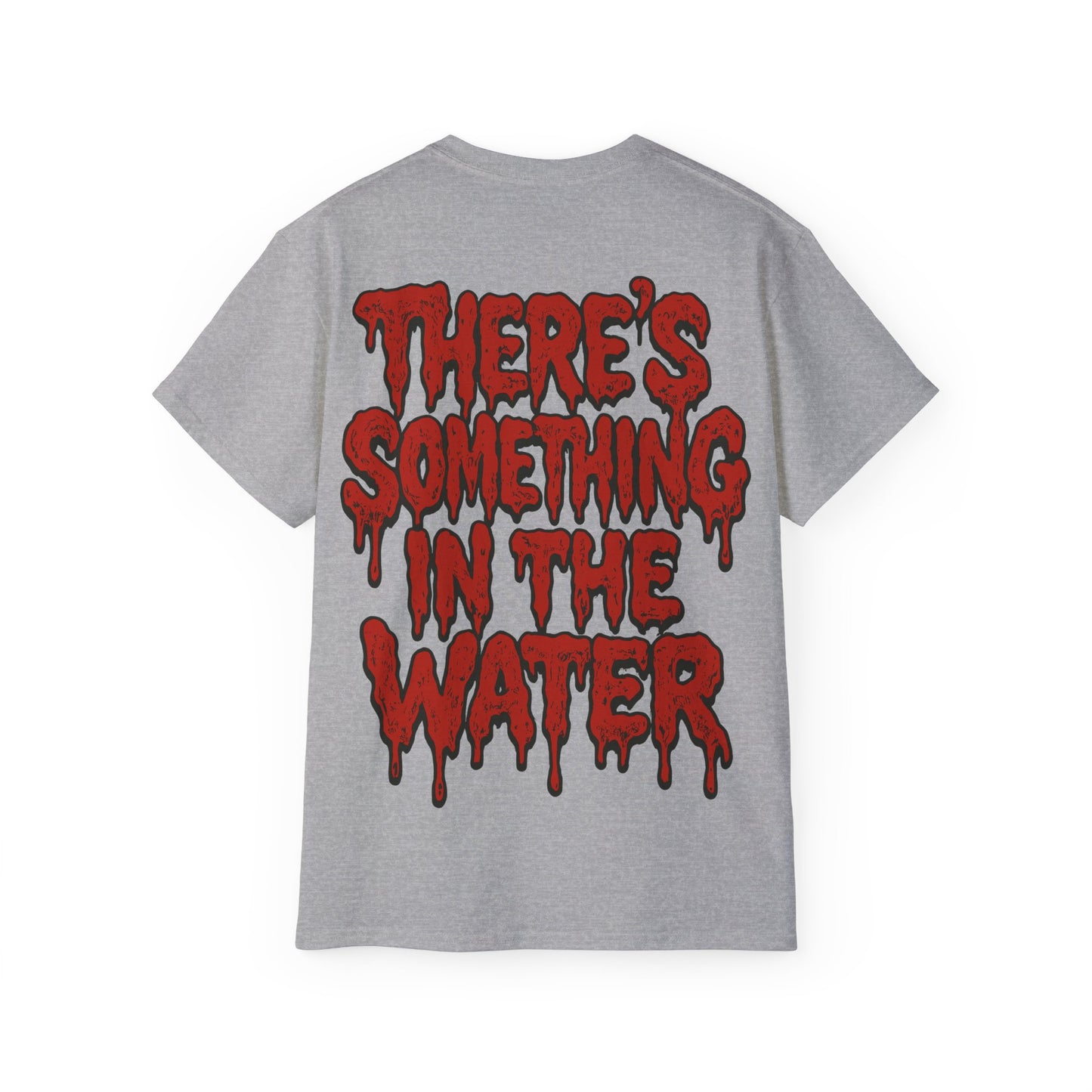 There's something in the water - T-shirt unisexe