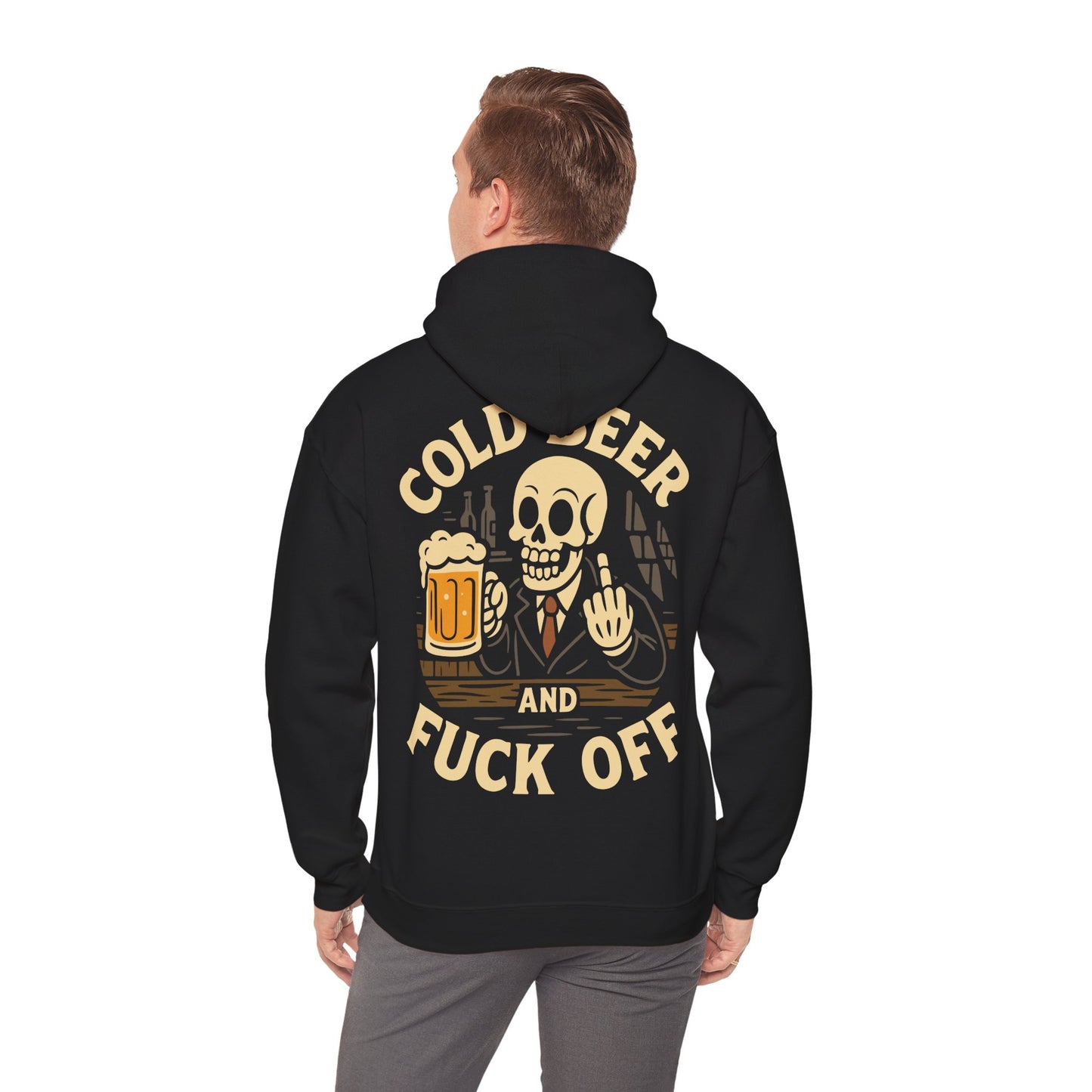 Cold Beer and FUCK OFF - Hoodie unisexe