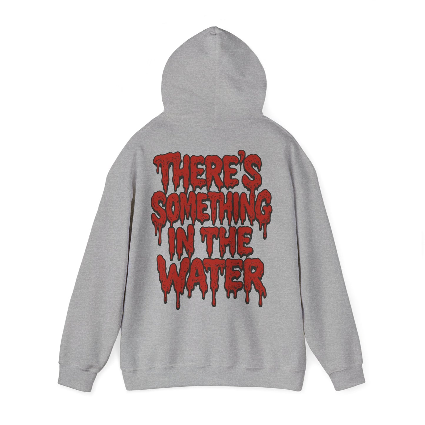 There's something in the water - Unisex Hoodie