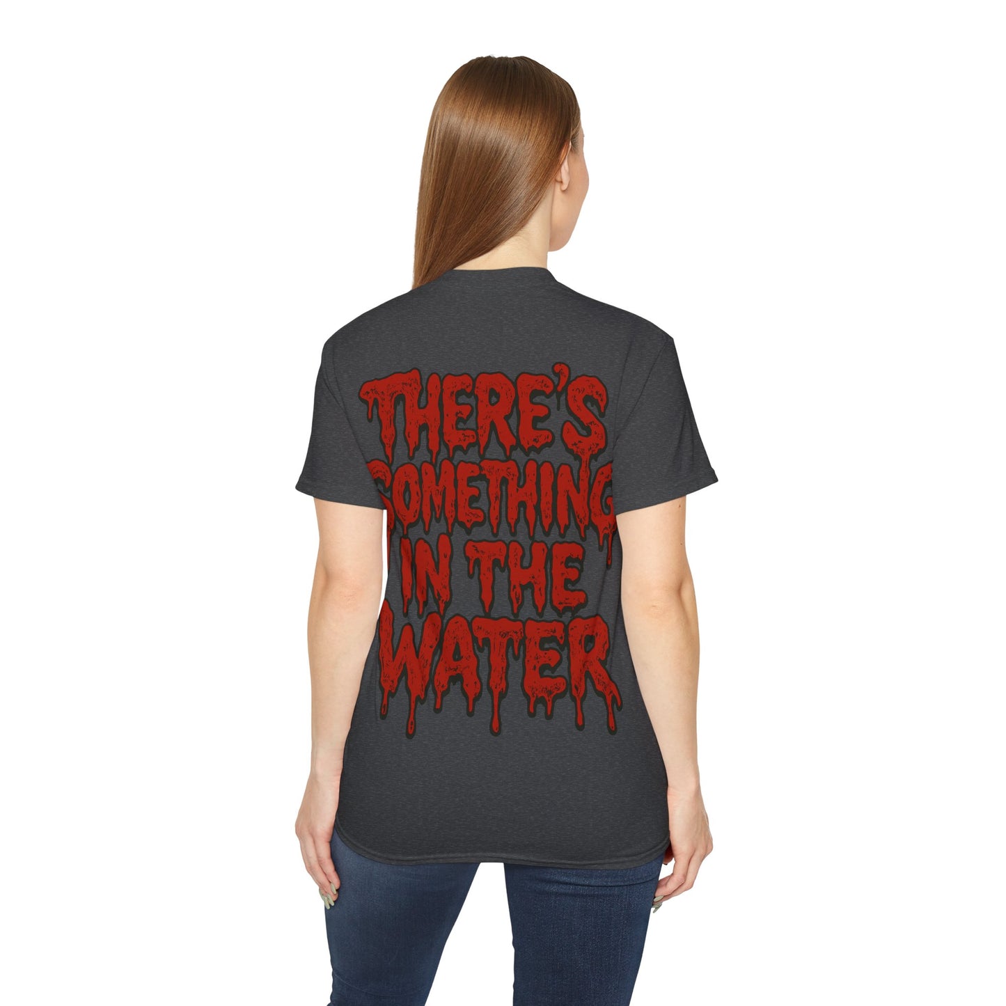 There's something in the water - T-shirt unisexe