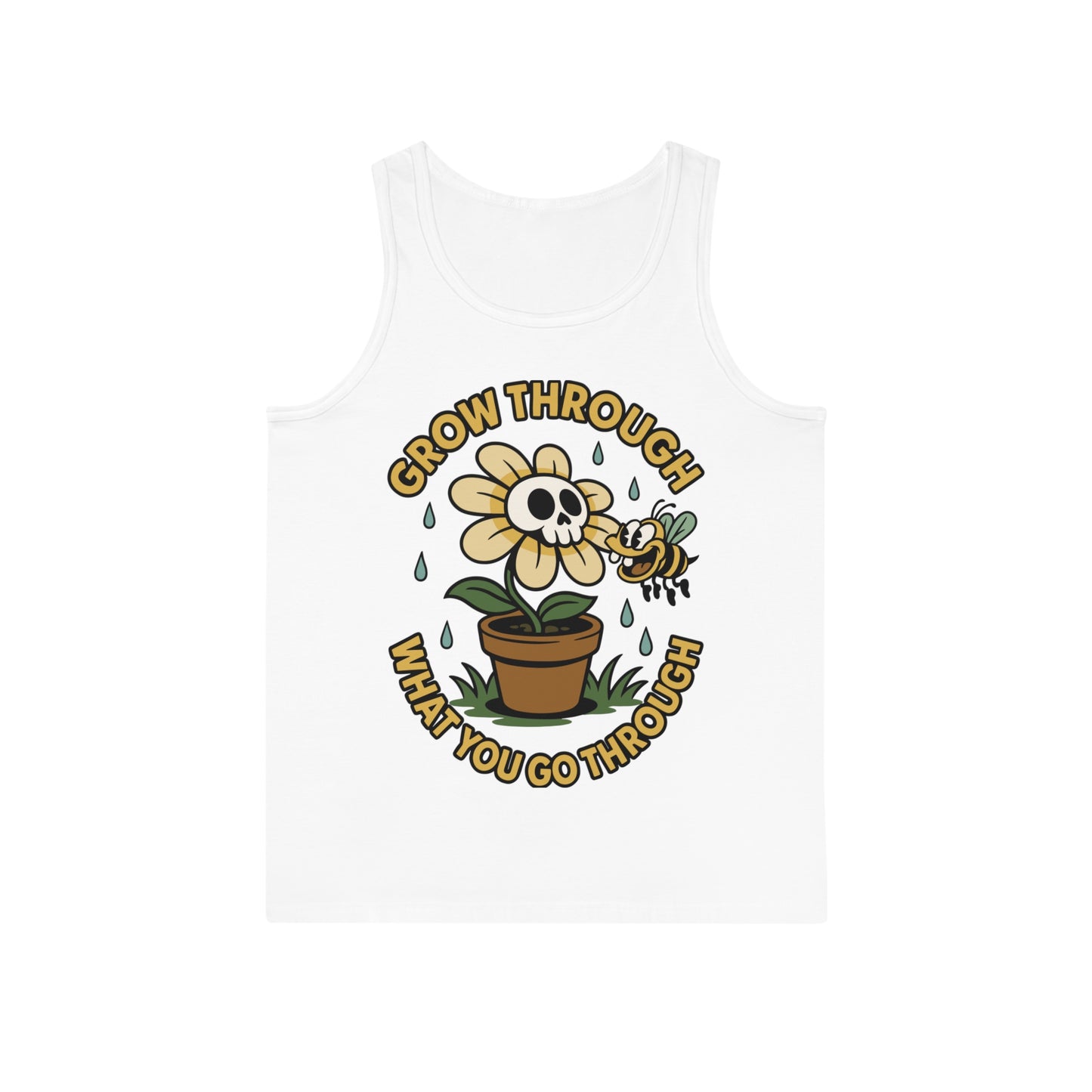 Grow Through What You Go Through - Débardeur unisexe