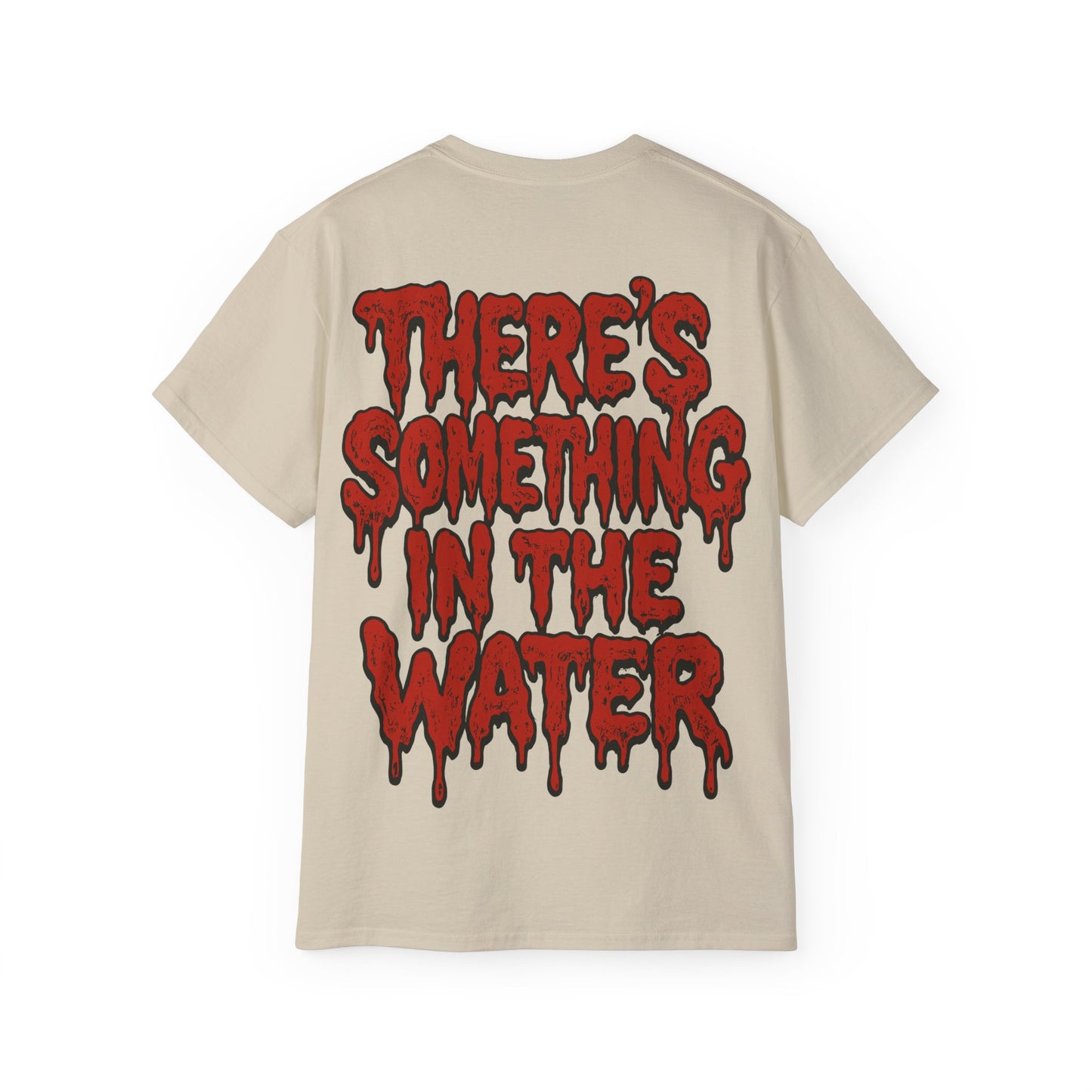There's something in the water - T-shirt unisexe