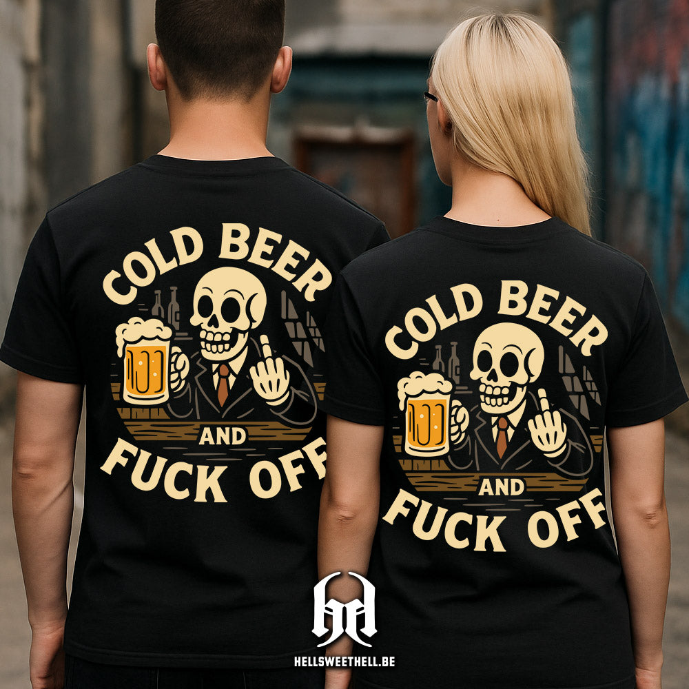 Cold Beer and FUCK OFF - T-shirt unisexe