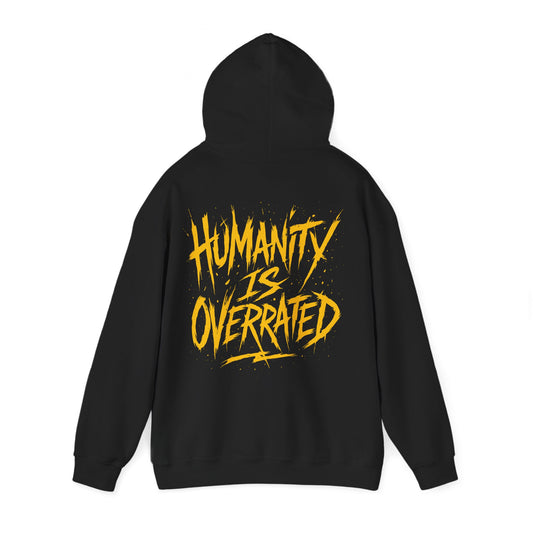 Humanity is Overrated - Unisex Hoodie