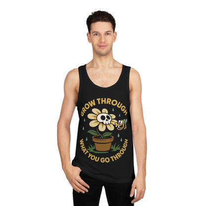 Grow Through What You Go Through - Débardeur unisexe