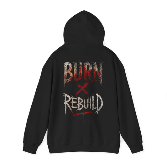 Burn X Rebuild - Unisex Hoodie