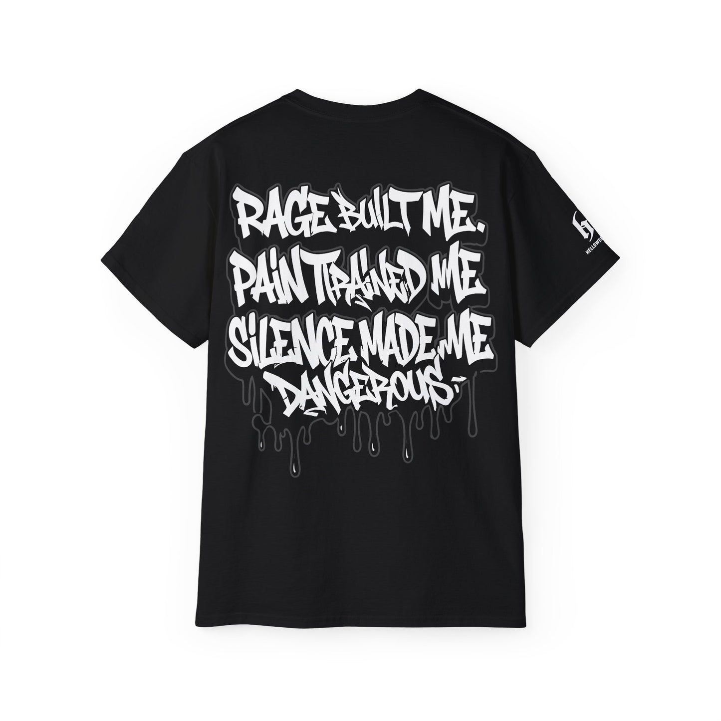 Rage Built Me, Pain Trained Me, Silence Made Me Dangerous - Unisex T-shirt