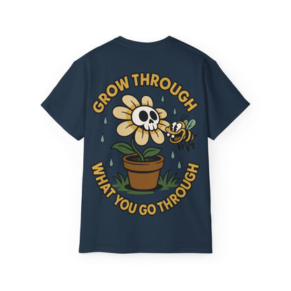 Grow Through What You Go Through - T-shirt unisexe