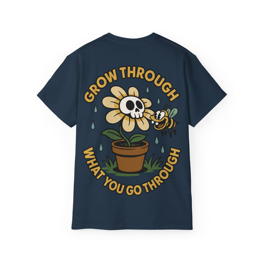 Grow Through What You Go Through - Unisex T-Shirt