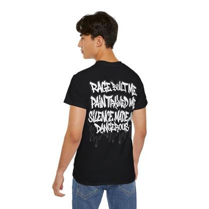 Rage Built Me, Pain Trained Me, Silence Made Me Dangerous - Unisex T-shirt