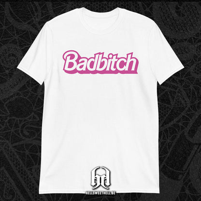 Badbitch Barbie - Unisex T-shirt