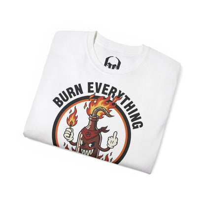 Burn Everything - T-shirt unisexe
