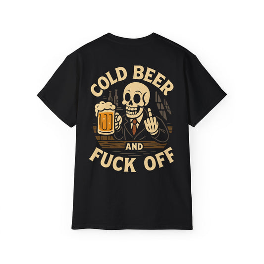 Cold Beer and FUCK OFF - T-shirt unisexe