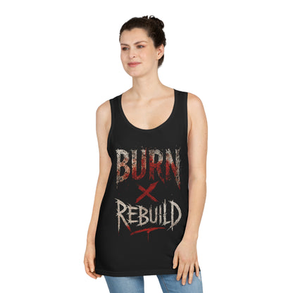 Burn X Rebuild - Unisex Tank Top
