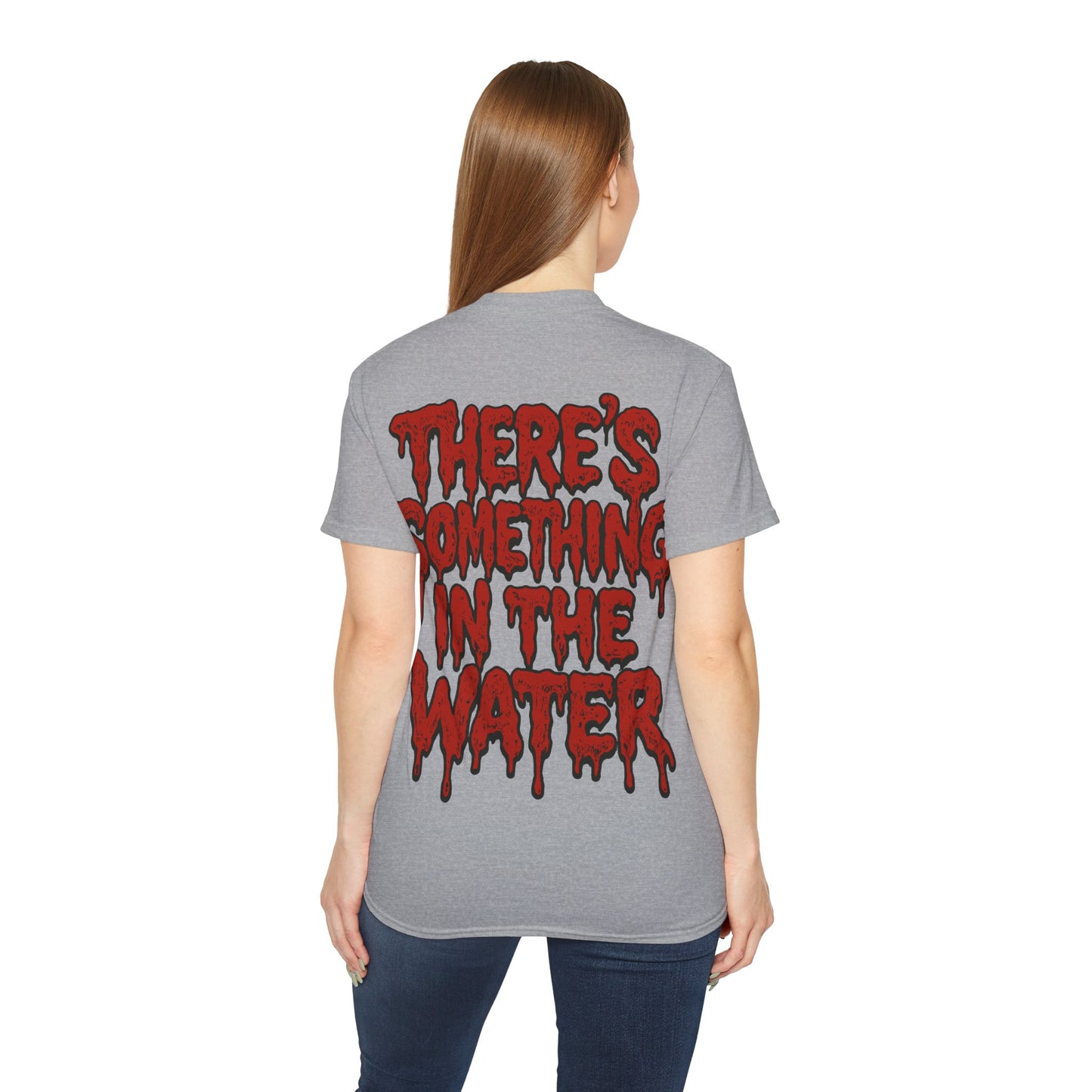 There's something in the water - T-shirt unisexe