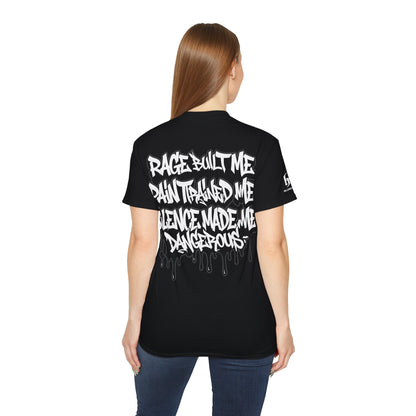 Rage Built Me, Pain Trained Me, Silence Made Me Dangerous - Unisex T-shirt