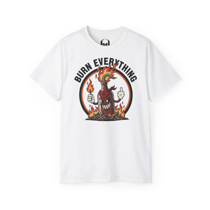 Burn Everything - T-shirt unisexe